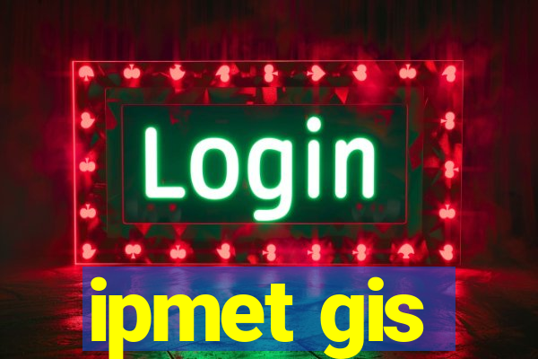 ipmet gis